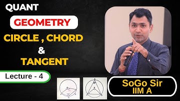 Geometry by SoGo Video Lecture - 4 ll Circle, Chord & Tangent ll QUANT FOR CAT ll Sony Goyal