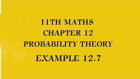 TN CLASS 11TH MATHS /CHAPTER 12/PROBABILITY THEORY/EXAMPLE 12.7(@MATHSSTUDENT)