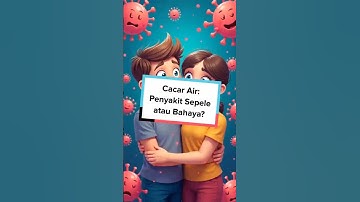 Cacar Air : Penyakit Sepele atau Bahaya? | Historia Veritas