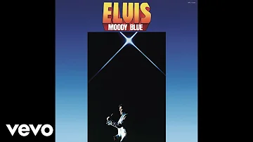 Elvis Presley - Moody Blue (Official Audio)