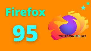 Firefox 95 - All New Features - Heres How Firefox 95 Is Even More Secure - Rlbox Sandboxing - Pip