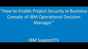 How to enable project security in Business Console of IBM ODM