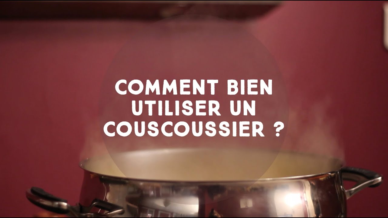 Comment bien utiliser un couscoussier - CuisineAZ 