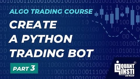 Full Algo Trading Course | Python Trading Bot | Python Quantitative Trading | 3/3