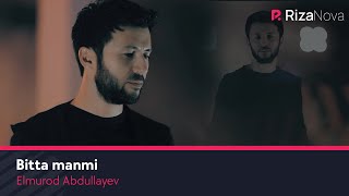 Elmurod Abdullayev - Bitta manmi klip