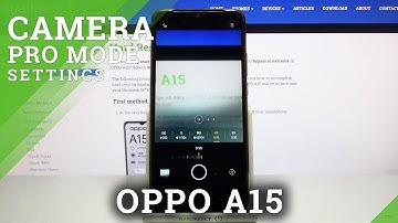 How to Use Camera Pro Mode in OPPO A15 – Advanced Camera Options