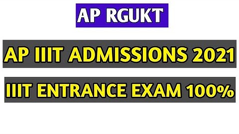 iiit notification 2021 ap|ap iiit admissions 2021|ap iiit entrance exam 2021|iiit latest news