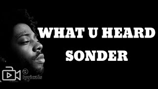 Video thumbnail of "Sonder- What You Heard (Lyrics)"