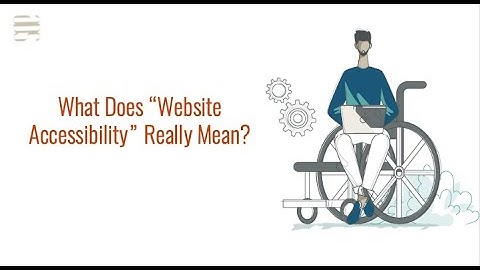 Web Accessibility Explained: What It Is and Why It Matters for Your Business