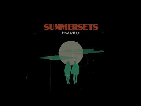 summersets - pass me by (official audio)