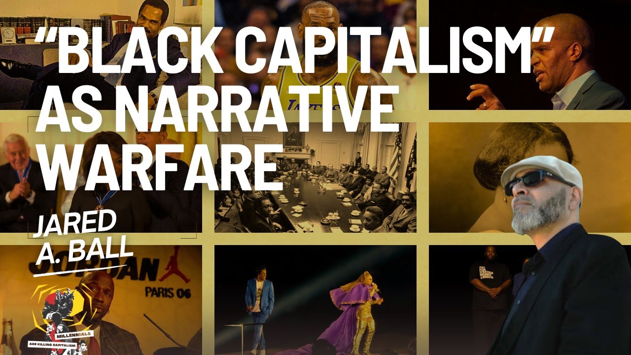 “Black Capitalism” as a Form of Narrative Warfare with Jared A. Ball