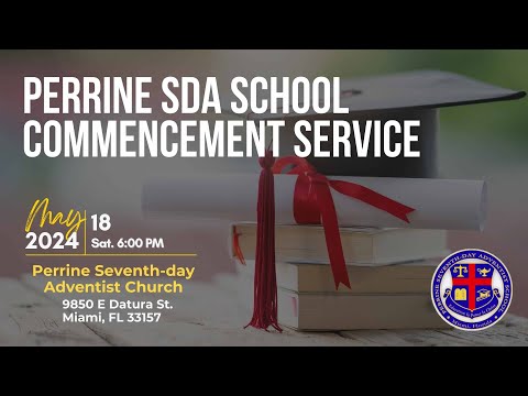 Commencement Service || Perrine SDA School || 05.18.24