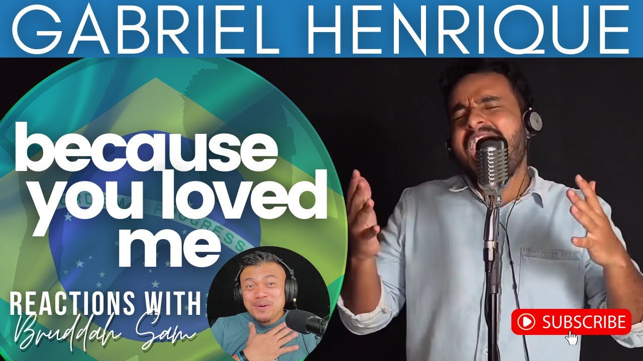 BECAUSE YOU LOVED ME with GABRIEL HENRIQUE | Bruddah Sam's REACTION vids