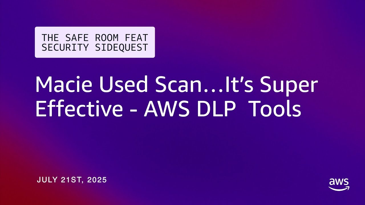 Macie Used Scan…It’s Super Effective - AWS DLP  Tools