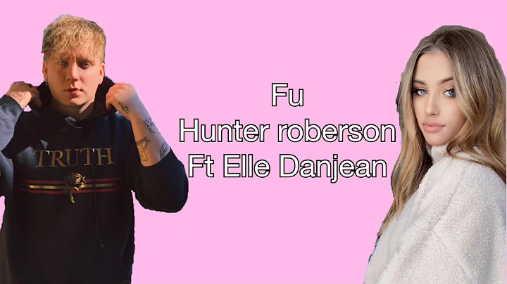 Fu - Hunter Roberson ft Elle Danjean (lyrics)