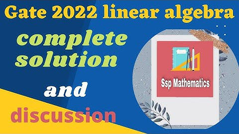 #gate2022 Linear Algebra Complete Solution