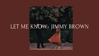 LET ME KNOW - JIMMY BROWN || [ VIETSUB LYRICS] | CHERISH