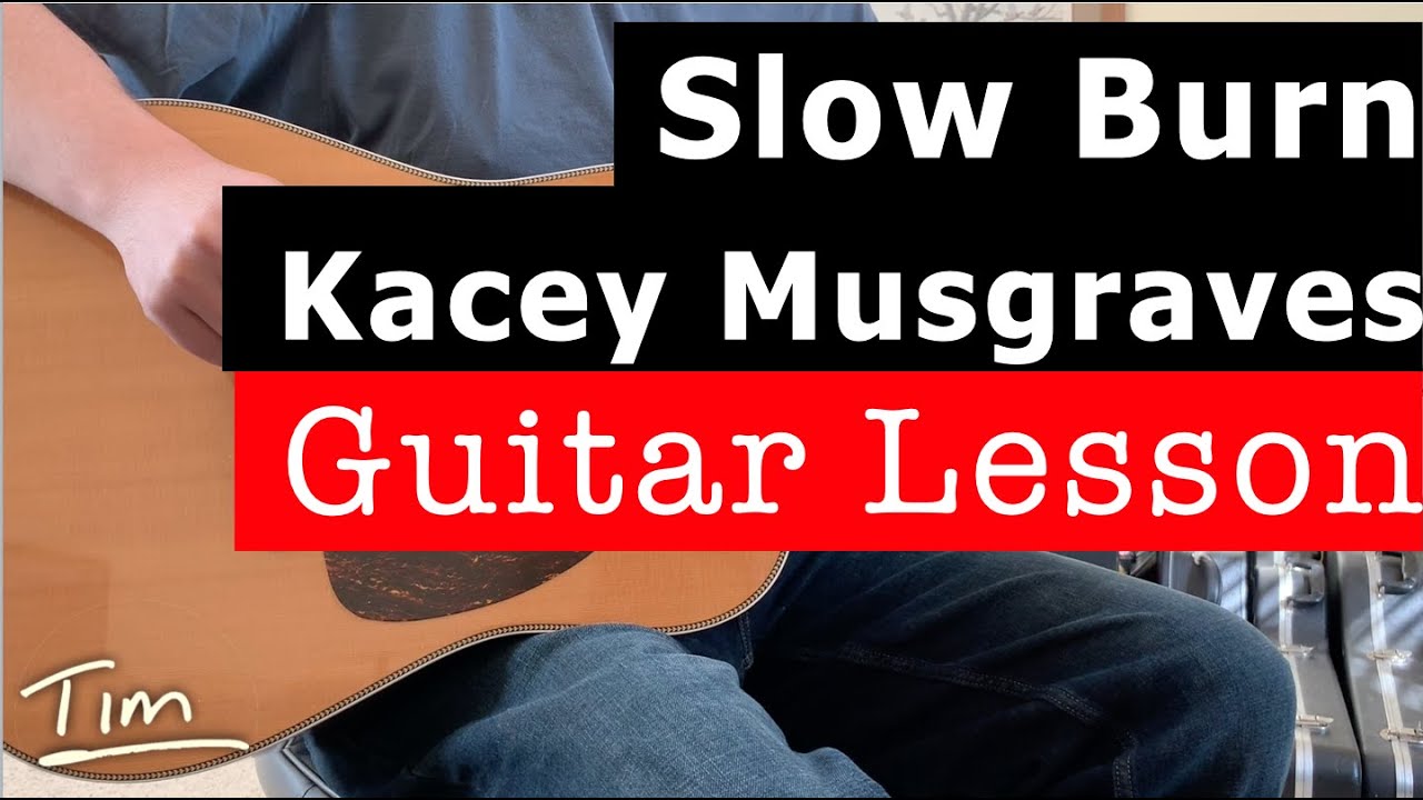 Kacey Musgraves Slow Burn Guitar Chords, Lesson, and Tutorial