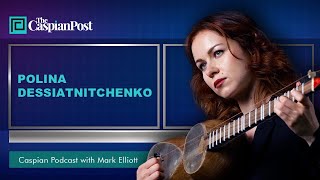 Episode 21 | Polina Dessiatnitchenko, Ethnomusicologist, Tar Player, and Mugham Enthusiast!