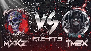 MXKZ Vs TMEX PT.2 & PT.3