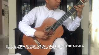 Dios nunca muere (Vals) - Macedonio de Alcalá (Guitarra Clásica) chords