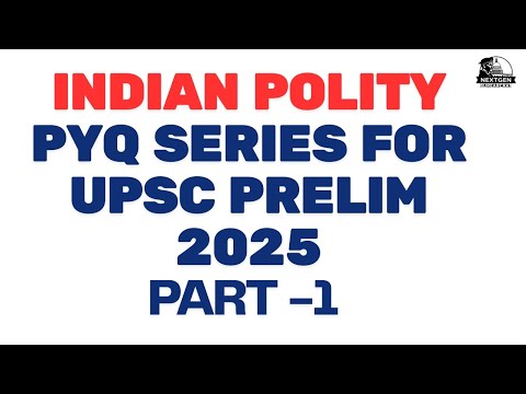 PYQ FOR UPSC PRELIMS 2025. INDIAN POLITY AND CONSTITUTION. FOR CDS ...