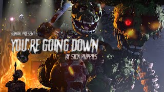 : [SFM-FNAF] - 'You're Going Down' by Sick Puppies. [When Demons Awake - part 2]