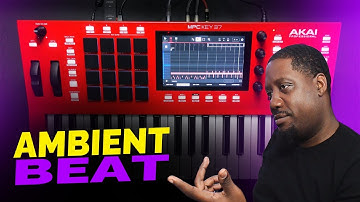 Making a fire ambient Beat from scratch Akai MPC key 37