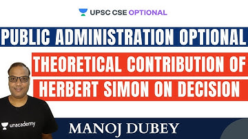 L48: Theoretical Contribution of Herbert Simon on Decision | UPSC CSE/IAS 2021