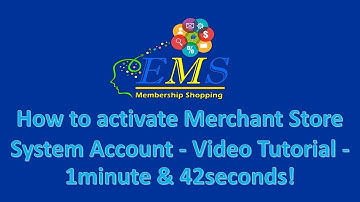 How to activate Merchant Store System Account! - Video Tutorial - 1minute & 42seconds!