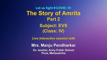 Live Interaction  on PM eVidya: The story of Amrita Part-2   Subject: EVS    Class: IV