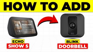 How To Add Blink Doorbell On Echo Show 5 (How To Link And Use Blink Doorbell With Echo Show 5)