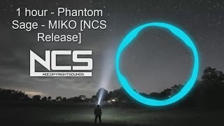 1 hour - Phantom Sage - MIKO [NCS Release]
