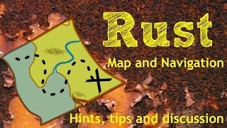 Rust Map and Navigation Tips