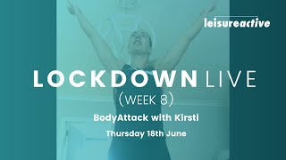 Leisureactive LOCKDOWN LIVE (WEEK 8) - BodyAttack with Kirsti