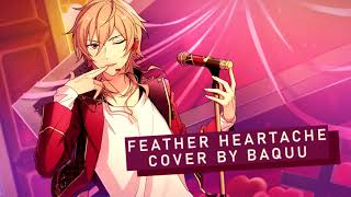 『Feather Heartache』- あんさんぶるスターズ！(Kaoru Hakaze solo) - cover by baquu (short ver.) (歌ってみた)