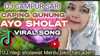 AYO SHOLAT DJ CAPING GUNUNG VERSI SHOLAWAT JAWA MERDU PENYEJUK HATI VIRAL SONG