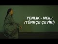 Yenlik Meili Türkçe Çeviri