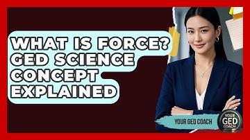 What Is Force? GED Science Concept Explained - Your GED Coach