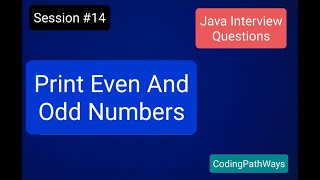 Java Interview questions: #14 How to Print Even/Odd Numbers | Practical Demonstration.