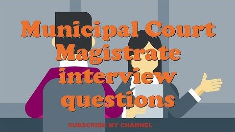 Municipal Court Magistrate interview questions