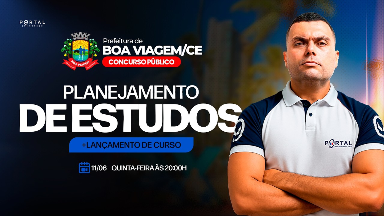 CONCURSO PREF. BOA VIAGEM/CE: PLANEJAMENTO DE ESTUDOS + LANÇAMENTO DO CURSO