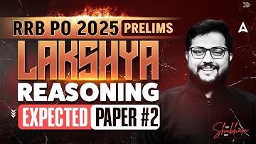 RRB PO Reasoning 2025 | Expected Paper #2 | RRB PO Prelims Reasoning Practice by Shubham Sir