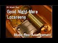 Good Night Mare/Lozareena [Music Box] (Anime &quot;Elegant Yokai Apartment Life&quot; OP)
