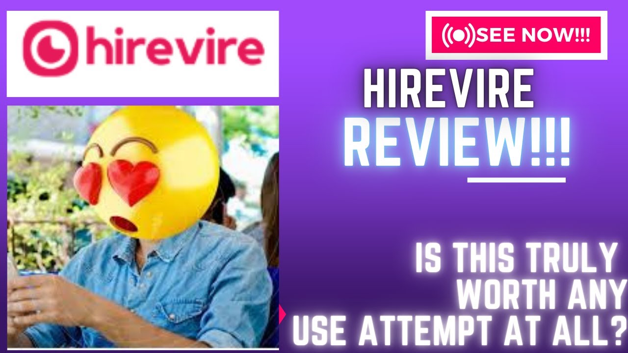 HireVire Review-Is This TRULY Worth Any Use Attempt At ALL ?See(Check Before use