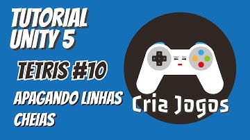 Tutorial Unity 5 (2D) - TETRIS - Video aula #10 - Apagando linhas cheias