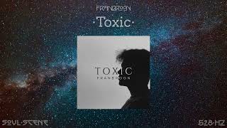 Franbroon - Toxic (528 Hz // 🧬Healing Frequency)