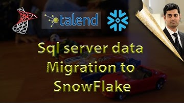 Data Migration from Sql Server to Snowflake on AWS using Talend