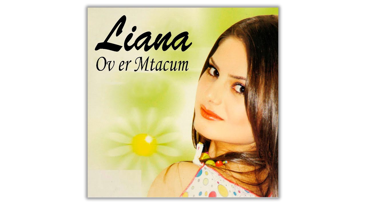 Душа армянская слушать. Liana от Liana песня армянская.