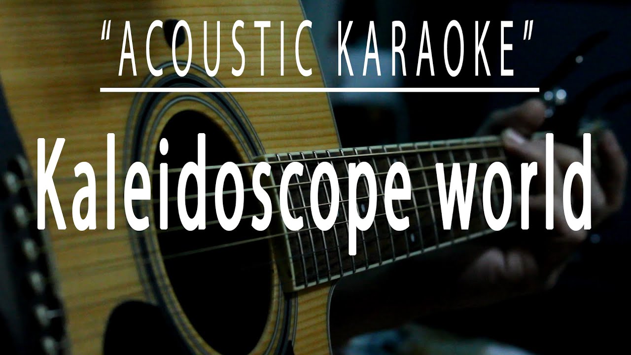Kaleidoscope world - Acoustic karaoke (Francis M.) Kaleidoscope world - Acoustic karaoke (Francis M.)
